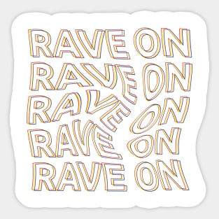 Rave On Repeated Text Sticker